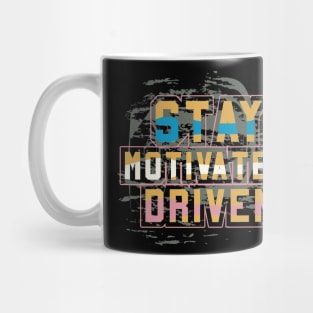 Stay Motivated Driven Mug